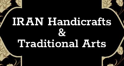 wide variety of crafts and traditional arts in Iran